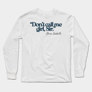 Don't Call Me Girl - Sloan Sabbath Long Sleeve T-Shirt